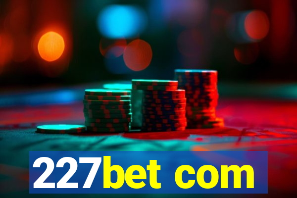 227bet com